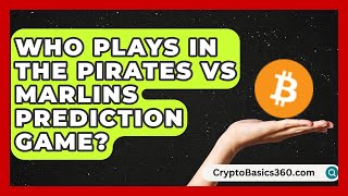 Who Plays in the Pirates vs Marlins Prediction Game Baseball Statistics Vault News