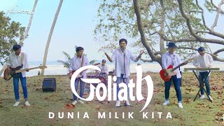 Goliath - Dunia Milik Kita (Official Music Video)
