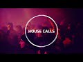 House Calls presents the End of Year: 2019 Mix