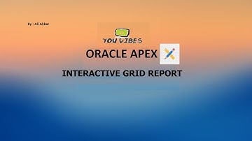 Create Interactive  Grid Report in Apex | Oracle Apex Tutorial Lecture 17