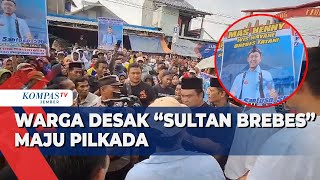 Rumah “Sultan Brebes” Dikepung Ribuan Warga, Desak Maju Bursa Calon Bupati