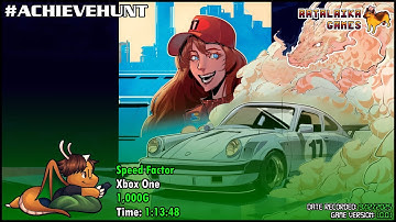 #AchieveHunt - Speed Factor (Xbox One) - 1,000G in 1h 13m 48s!