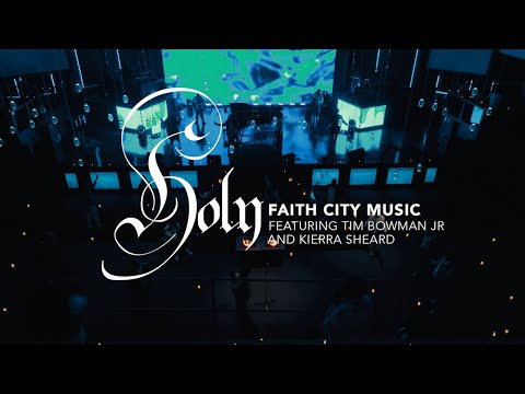 Holy (feat. Kierra Sheard) | Welcome To Faith City Music