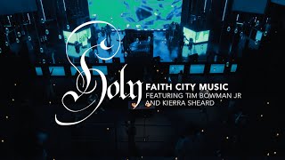 Holy (feat. Kierra Sheard) | Welcome To Faith City