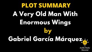 Plot Summary Of A Very Old Man With Enormous Wings By Gabriel García Márquez. -  Gabriel  Márquez.