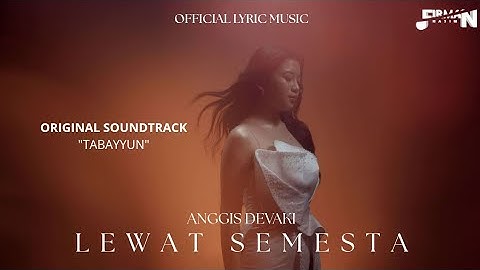 (OST.Tabayyun) Anggis Devaki - Lewat Semesta (Official Lyric Music)