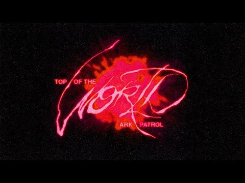 Ark Patrol - Top of the World (Official Video)