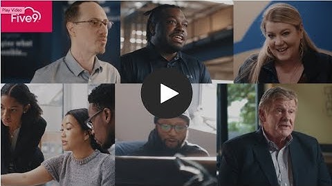 Five9 Customer Video Series: Five9 Takes Care of Customers