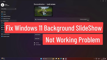 Fix Windows 11 Background Slideshow Not Working Problem