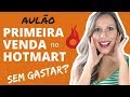 Como Fazer a PRIMEIRA VENDA no HOTMART Sem Investir | Por Luana Franco