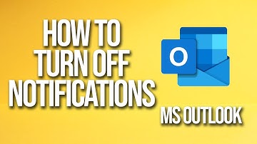 How To Turn Off Notifications Microsoft Outlook Tutorial