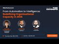 From Automation to Intelligence: Redefining Organisational Capacity in 2026