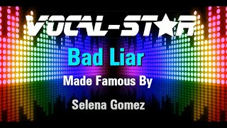 Selena gomez - bad liar (karaoke version) with lyrics hd vocal-star
karaoke