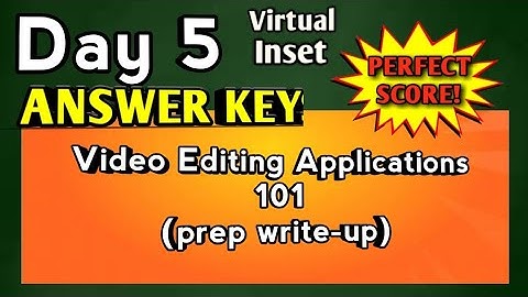 VINSET 2.0 DAY 5 ANSWER KEY | Video Editing Application 101 (prep Write up)