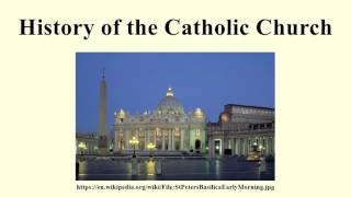 History of the Catholic Church