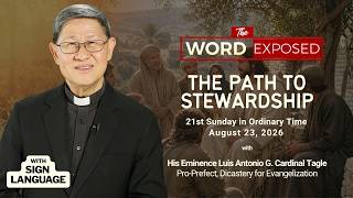 THE PATH TO STEWARDSHIP | The Word Exposed with Cardinal Tagle (August 23, 2026) with Sign Language