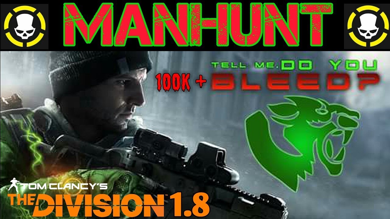 The Division 1.8 100k + BLEED PRED MANHUNT / DZ ROGUE 2.0