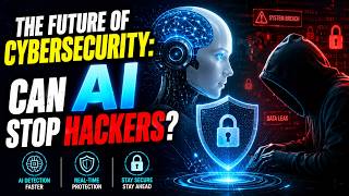 The Future of Cybersecurity: Can AI Stop Hackers