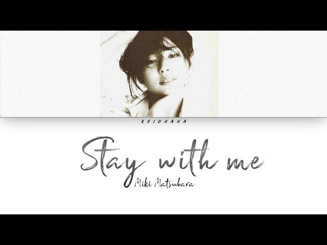 Miki Matsubara (松原 みき) - Stay with me / 真夜中のドア [Lyrics Eng/Rom/Kan] class=