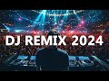 Dj remix 2024  mashups  remixes of popular songs 2024  dj disco remix club music songs mix 2024