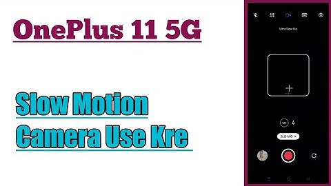 OnePlus 11 5G || How To Use Slow Motion Video Camera
