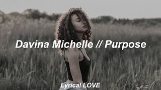 Davina Michelle // Purpose (Lyrics)