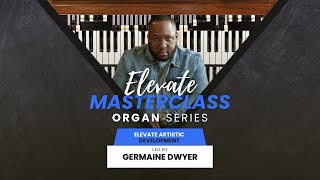 Organ Masterclass with Germaine Dwyer: Tips & Tricks to Take Yourian Skills to the Next Level