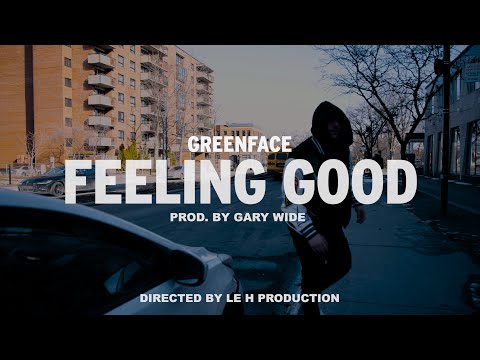 Greenface - Feeling Good (Clip officiel)