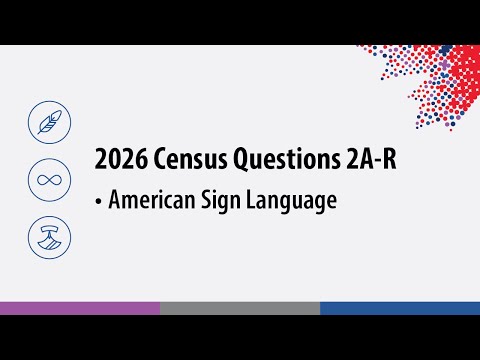 2026 Census Questions 2A-R – American Sign Language thumbnail