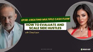 EP38 - Creating Multiple Cash Flow: How to Evaluate and Scale Side Hustles with Cheryl Leon
