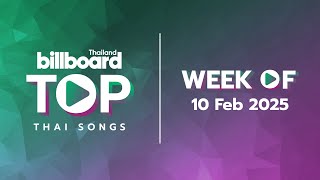 Billboard Thailand - Top Thai Songs 10 อันดับเพลงฮิตประจำสัปดาห์ที่ 10 - 16 February 2025