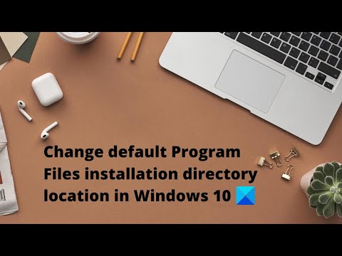 Change default Program Files installation directory location in Windows 10