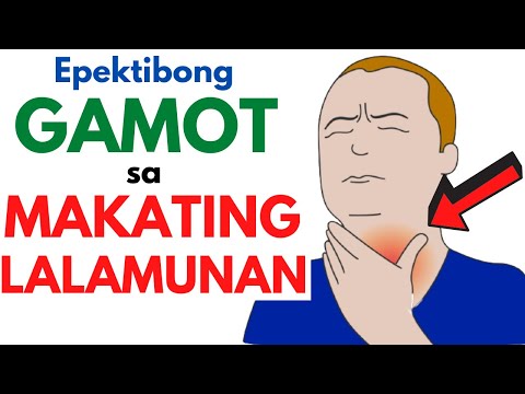 Gamot sa Makating Lalamunan  | Paano mawala, Lunas, Home Remedies para sa BATA at MATANDA