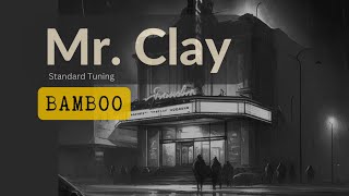 [ Mr. Clay - Bamboo ] HD Play Along Lyrics and Chords