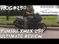 Vlog#250 The Ultimate Yamaha XMAX 250 Motorcycle Review Singapore