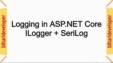 Logging In Asp.Net Core | Write Logs to File Using Serilog & ILogger | Asp.Net Core