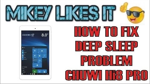 FIX FOR CHUWI Hi8 PRO DEEP SLEEP PROBLEM!