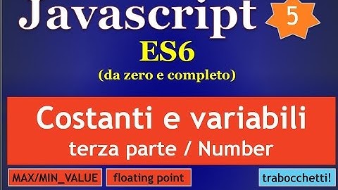 Javascript ES6 ITA 5: costanti e variabili - terza parte (floating point)