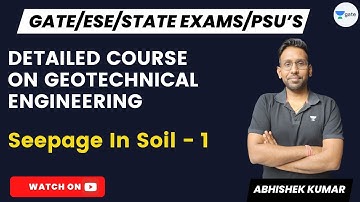 Detailed Course On Geotechnical Engineering | Seepage In Soil - 1 | Abhishek Kumar