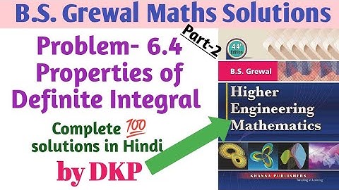 Problem-6.4: Definite Integral | Properties of D.I | Integral calculus | B.S.Grewal solution |Part-2