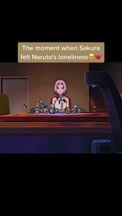 the moment when sakura felt naruto's loneliness