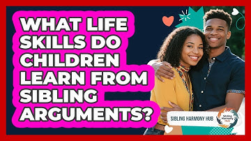 What Life Skills Do Children Learn From Sibling Arguments? - Sibling Harmony Hub
