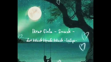 Ikrar Cinta || Smash || Lirik