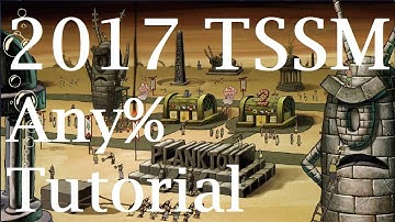 TSSM 2017 Any% Route Tutorial