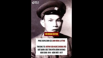 Anh hùng lực lượng vũ trang nhân dân - “Thi tướng” Huỳnh Văn Nghệ #vukhoaneditor #phuccheanhcu