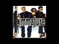 immature - we got it (removed the raps)
