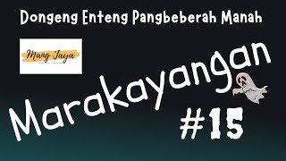 MARAKAYANGAN 15, Dongeng Enteng Mang Jaya, Carita Sunda @MangJayaOfficial