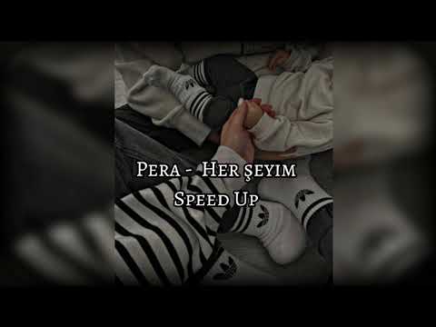 Pera - Her Şeyim (Speed Up)