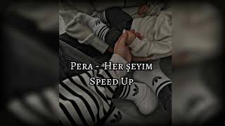 Pera - Her Şeyim (Speed Up) Resimi