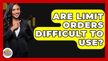 Are Limit Orders Difficult To Use? - CryptoBasics360.com